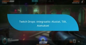 Twitch Drops -integraatio: Alustat, Tilit, Asetukset