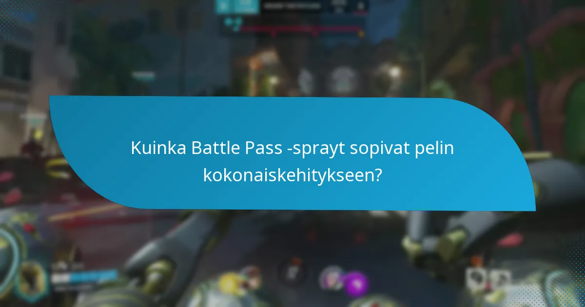 Mitkä strategiat voivat auttaa Battle Pass -sprayden keräämisessä?