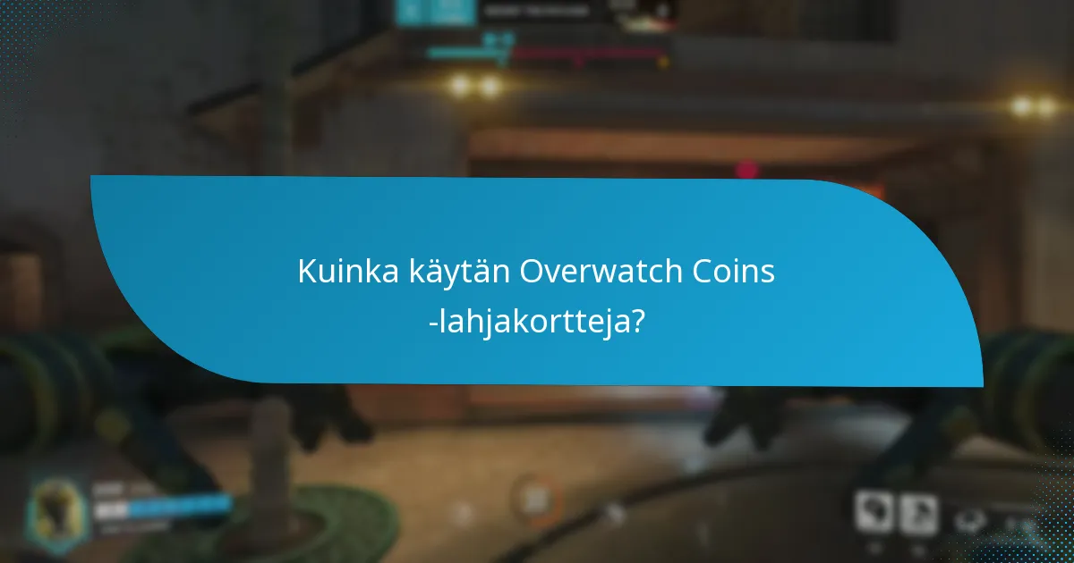 Missä voin ostaa Overwatch Coins -lahjakortteja?