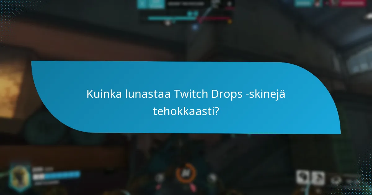 Mitkä teemat ovat saatavilla Twitch Drops -skineissä?