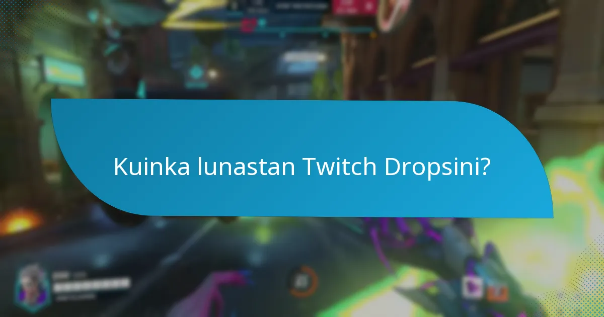 Kuinka lunastan Twitch Dropsini?
