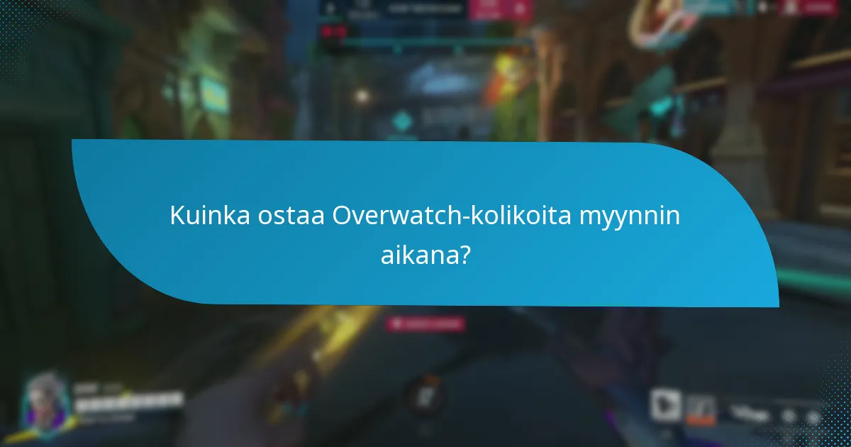 Kuinka maksimoida säästöt Overwatch-kolikoiden myynnin aikana?