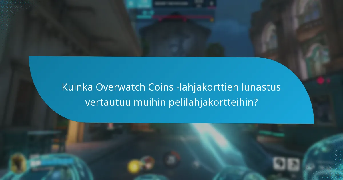 Mitä yleisiä ongelmia ilmenee Overwatch Coins -lahjakorttien lunastamisen aikana?