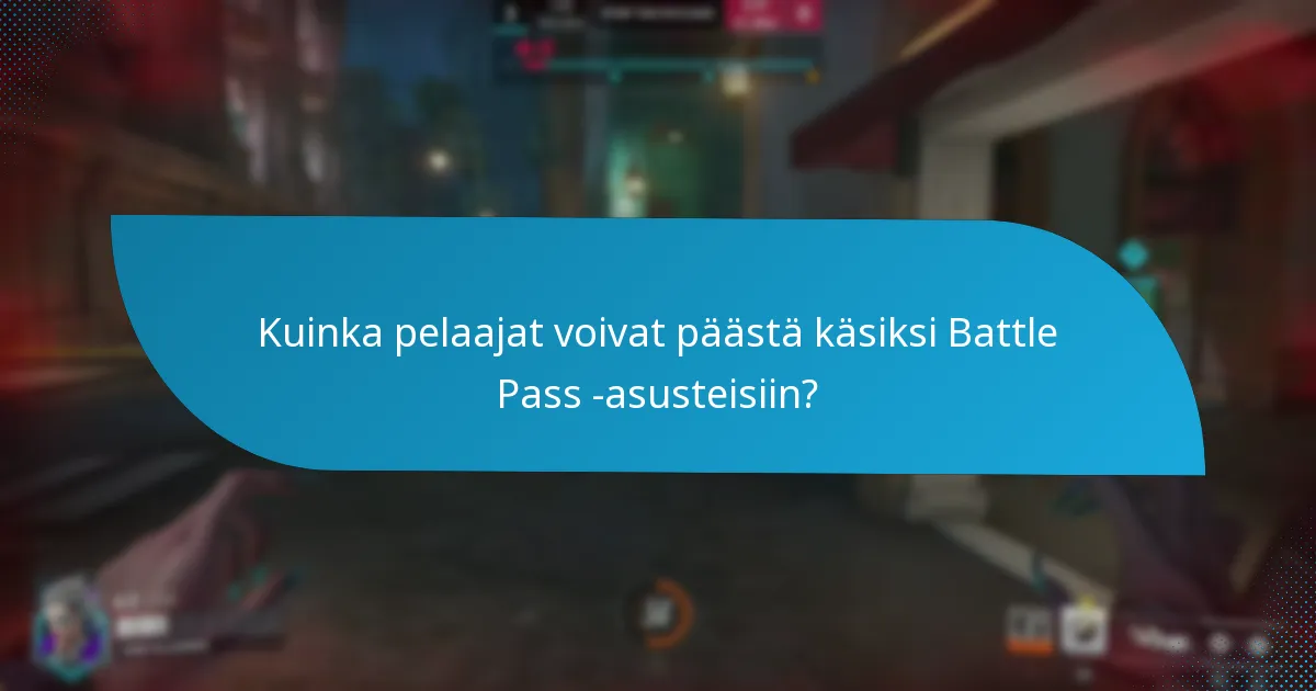 Mitkä suunnitelmat ovat esillä nykyisessä Battle Passissa?