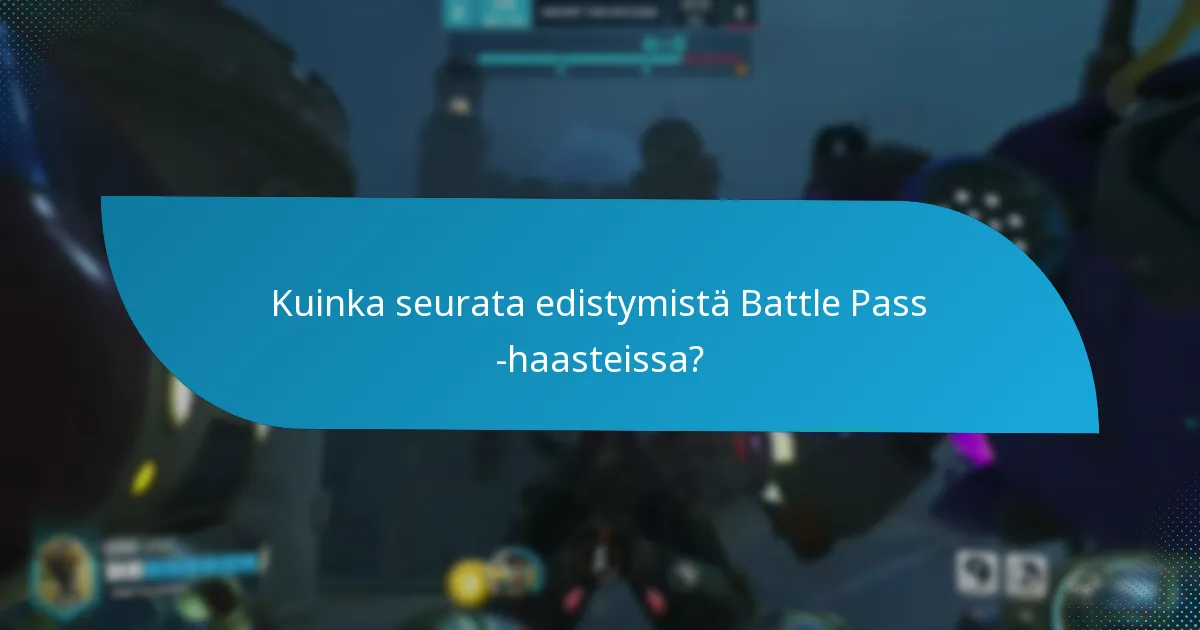 Kuinka suorittaa Battle Pass -haasteita?