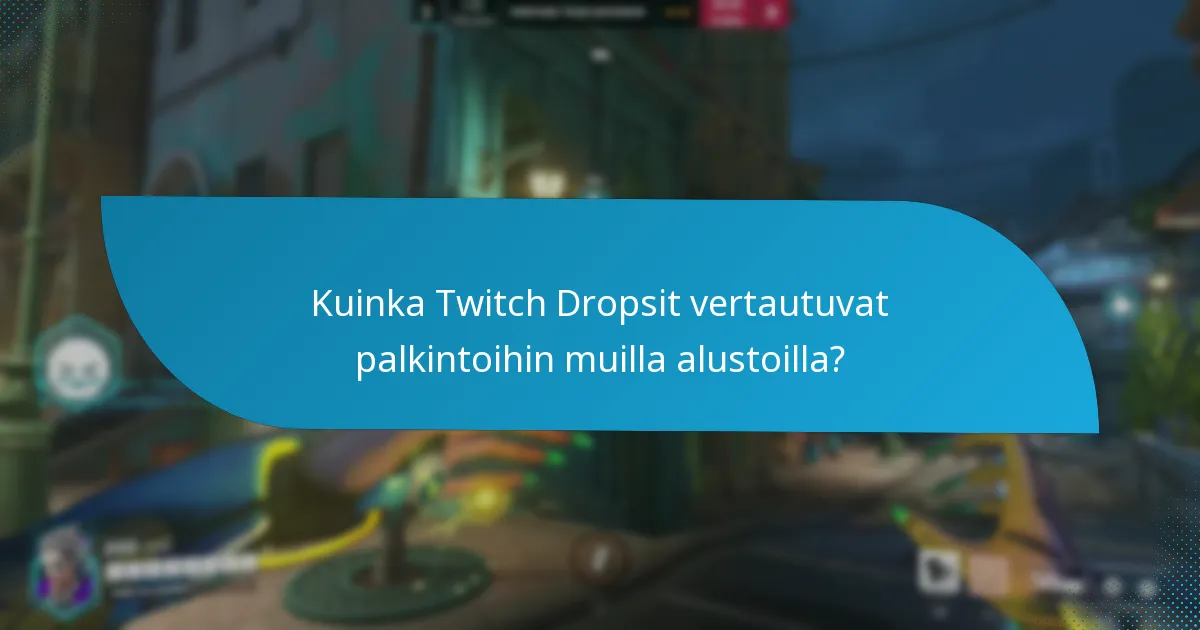 Mitkä ovat yleiset ongelmat Twitch Dropsien kelpoisuudessa?