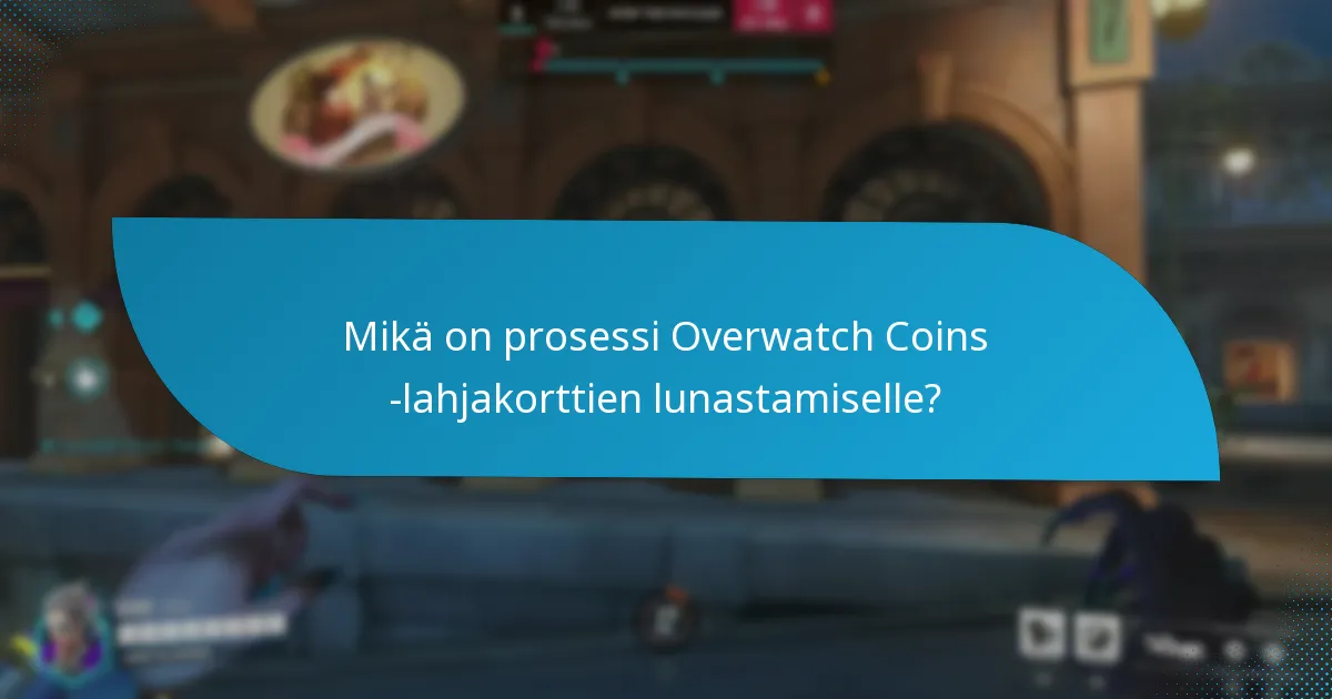 Kuinka Overwatch Coins -lahjakorttien lunastus vertautuu muihin pelilahjakortteihin?