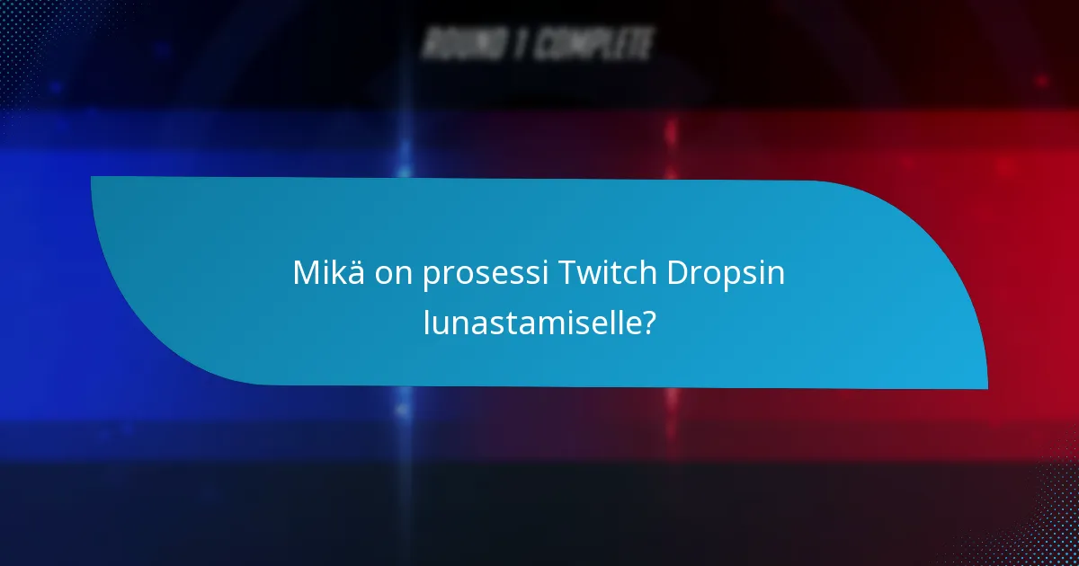 Kuinka Twitch Drops vertautuu muihin palkintojärjestelmiin?