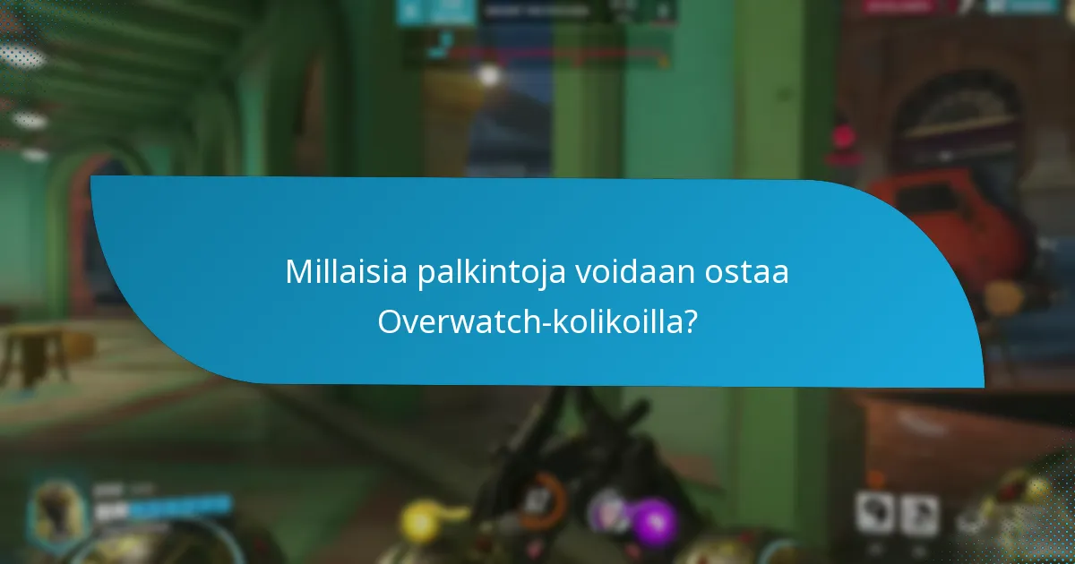 Kuinka ostaa Overwatch-kolikoita?