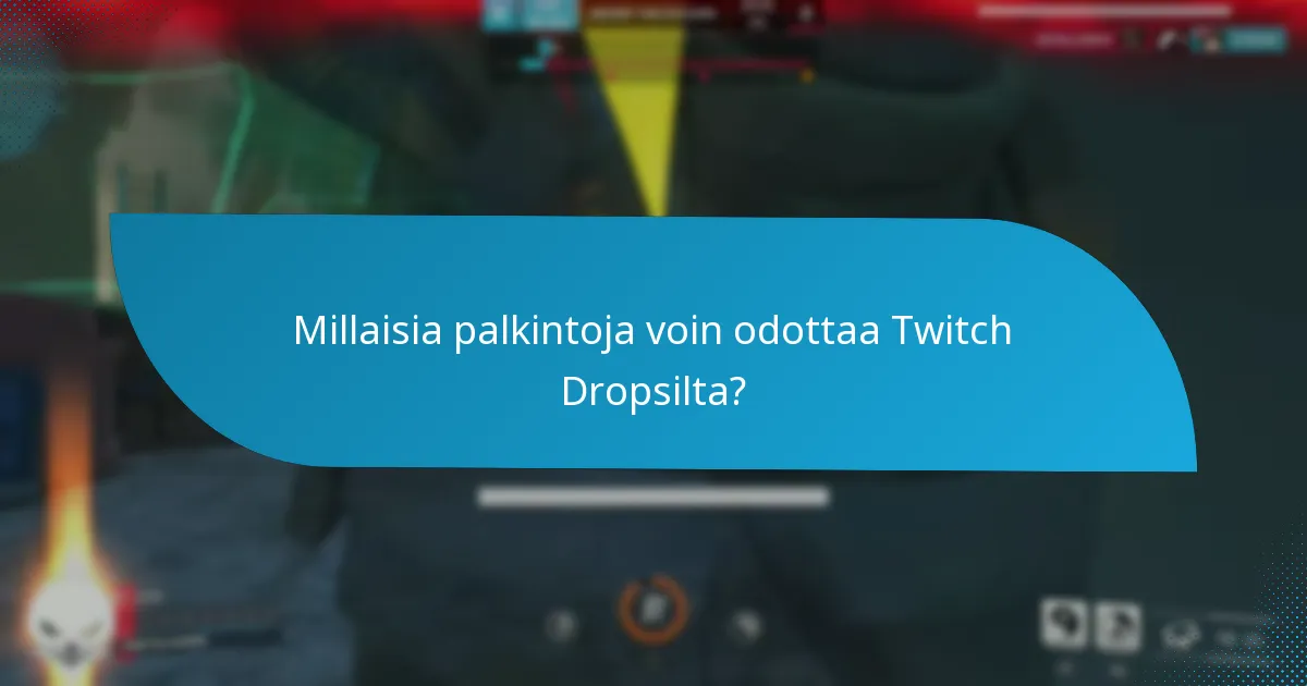 Mitkä ovat toimenpiteet, jos kohtaat ongelmia Twitch Dropsin kanssa?