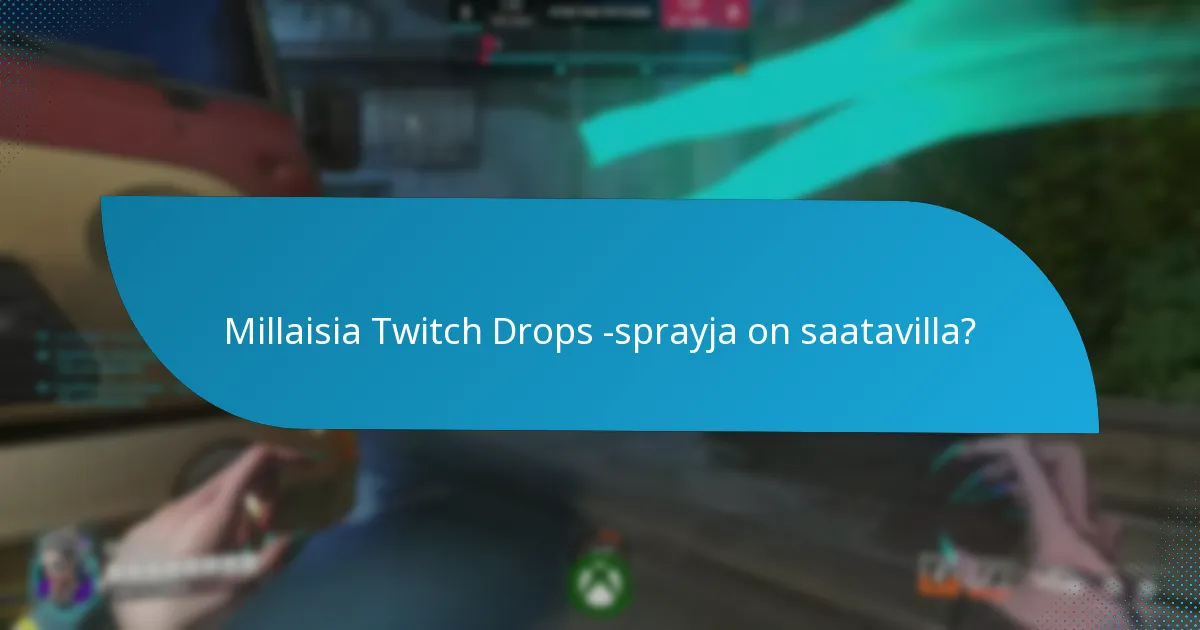 Milloin Twitch Drops -sprayt ovat saatavilla?