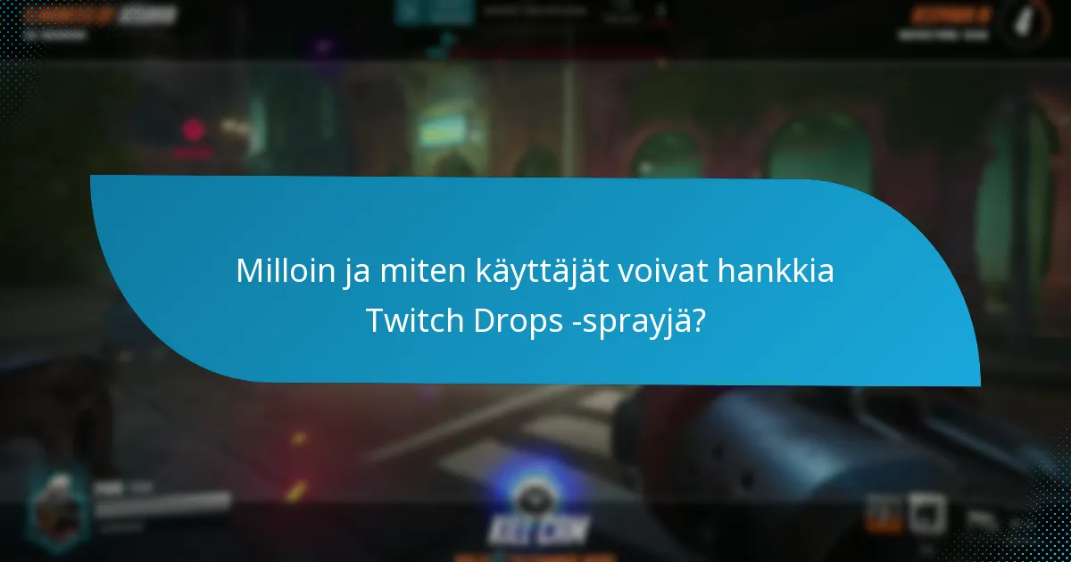 Kuinka Twitch Drops -sprayjen harvinaisuus määräytyy?