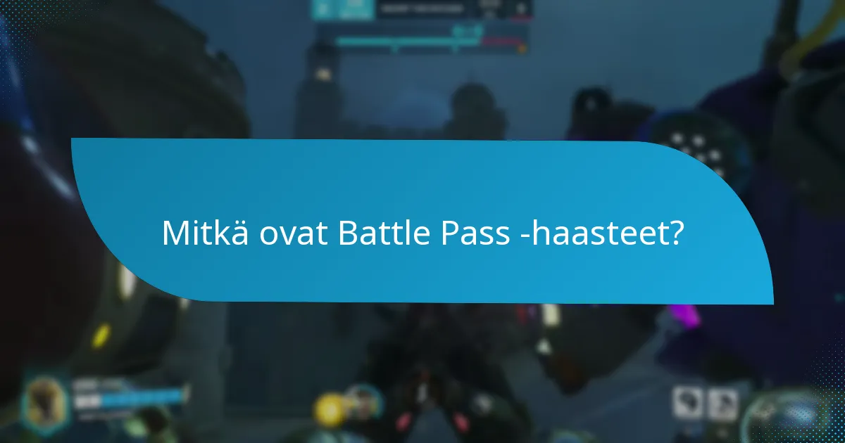 Mitkä palkinnot voit ansaita Battle Pass -haasteista?