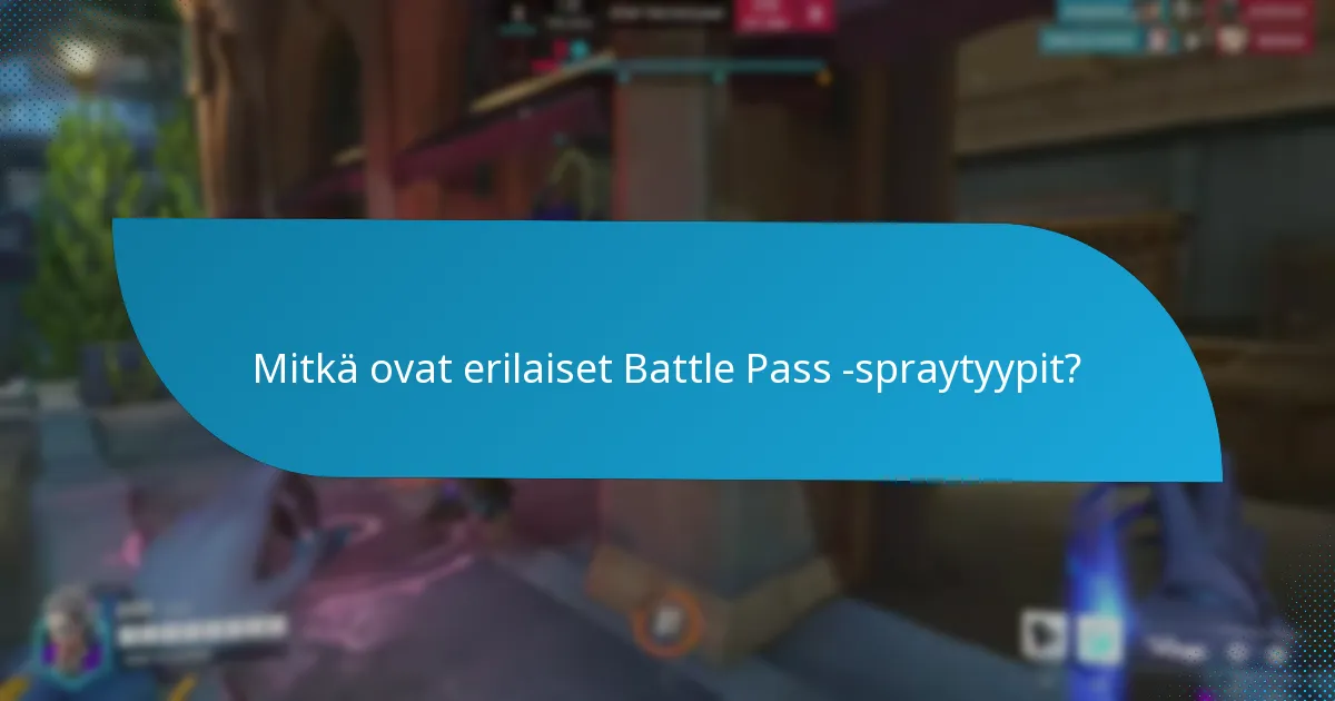 Kuinka Battle Pass -sprayt sopivat pelin kokonaiskehitykseen?