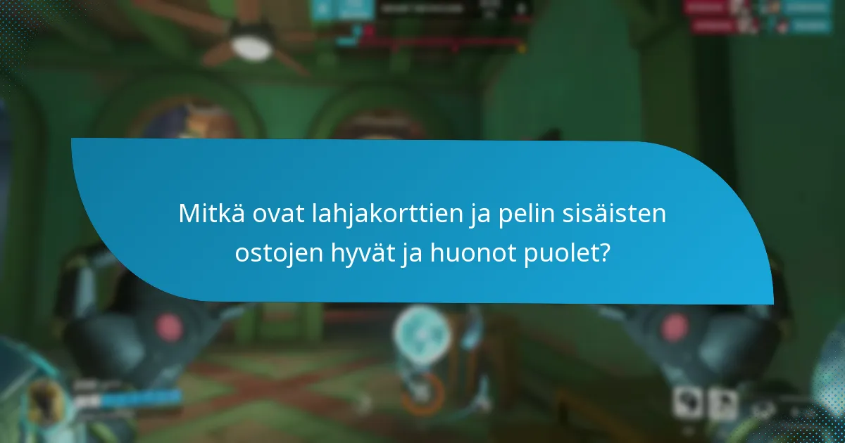 Mitkä ovat lahjakorttien ja pelin sisäisten ostojen hyvät ja huonot puolet?