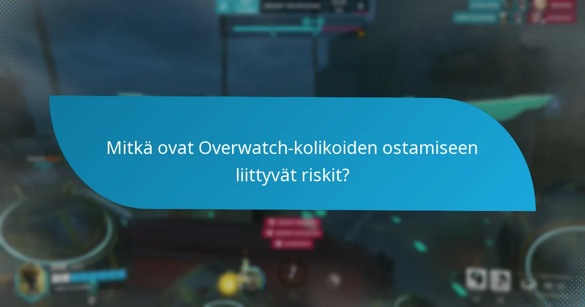 Mitkä ovat Overwatch-kolikoiden ostamiseen liittyvät riskit?