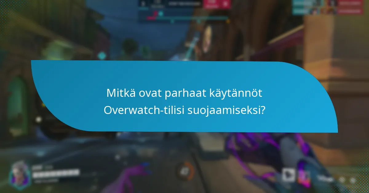 Mitkä turvallisuustoimenpiteet ovat suositeltavia Overwatch-kolikoiden transaktioissa?