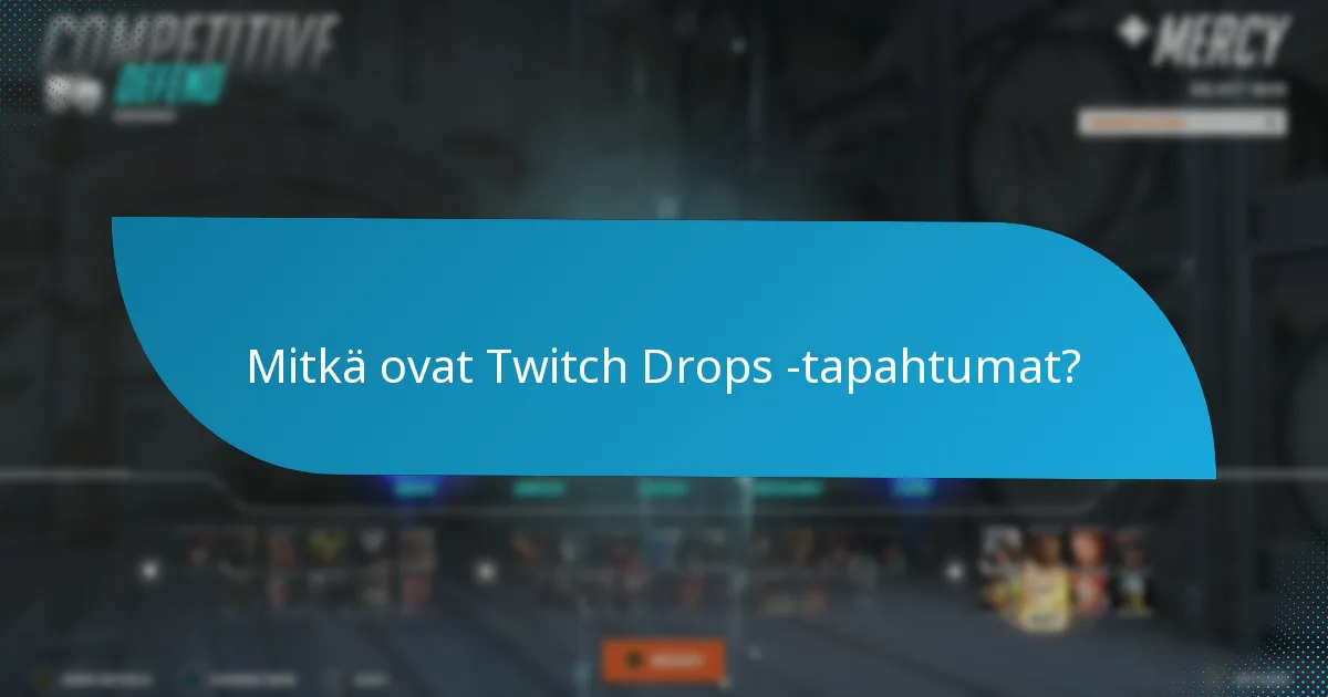 Mitkä ovat yleiset haasteet Twitch Drops -tapahtumissa?