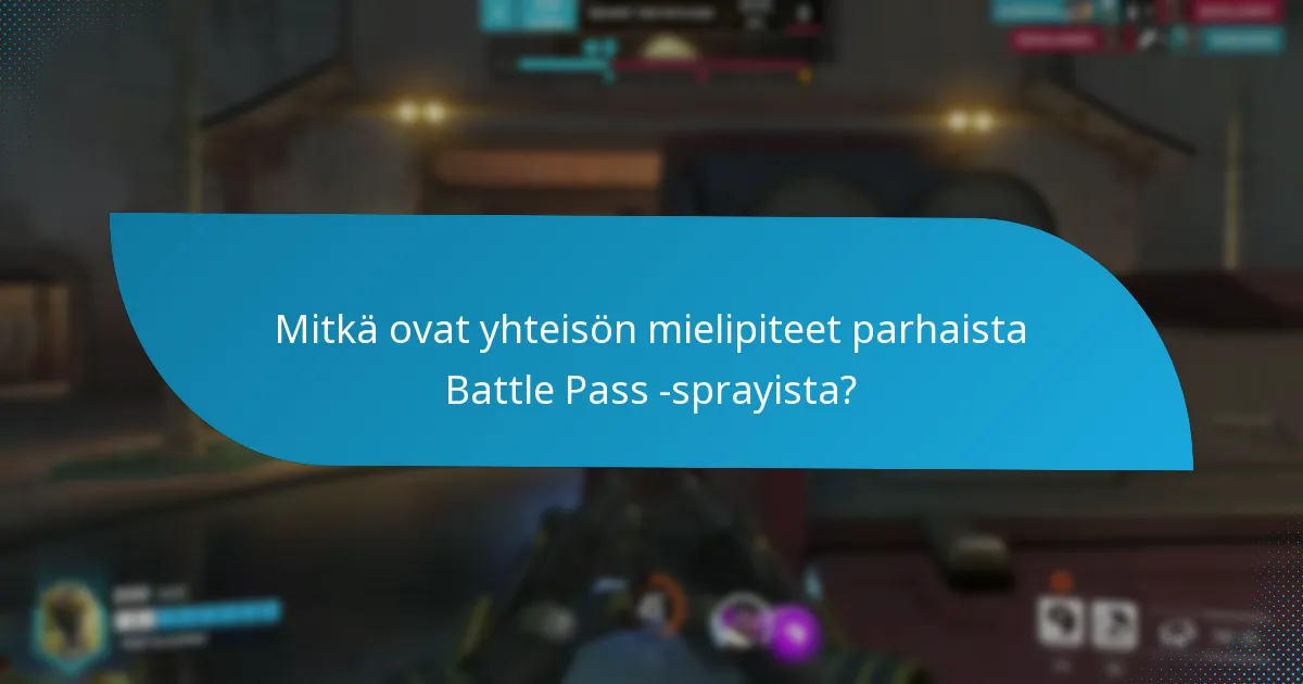 Mitkä ovat yhteisön mielipiteet parhaista Battle Pass -sprayista?