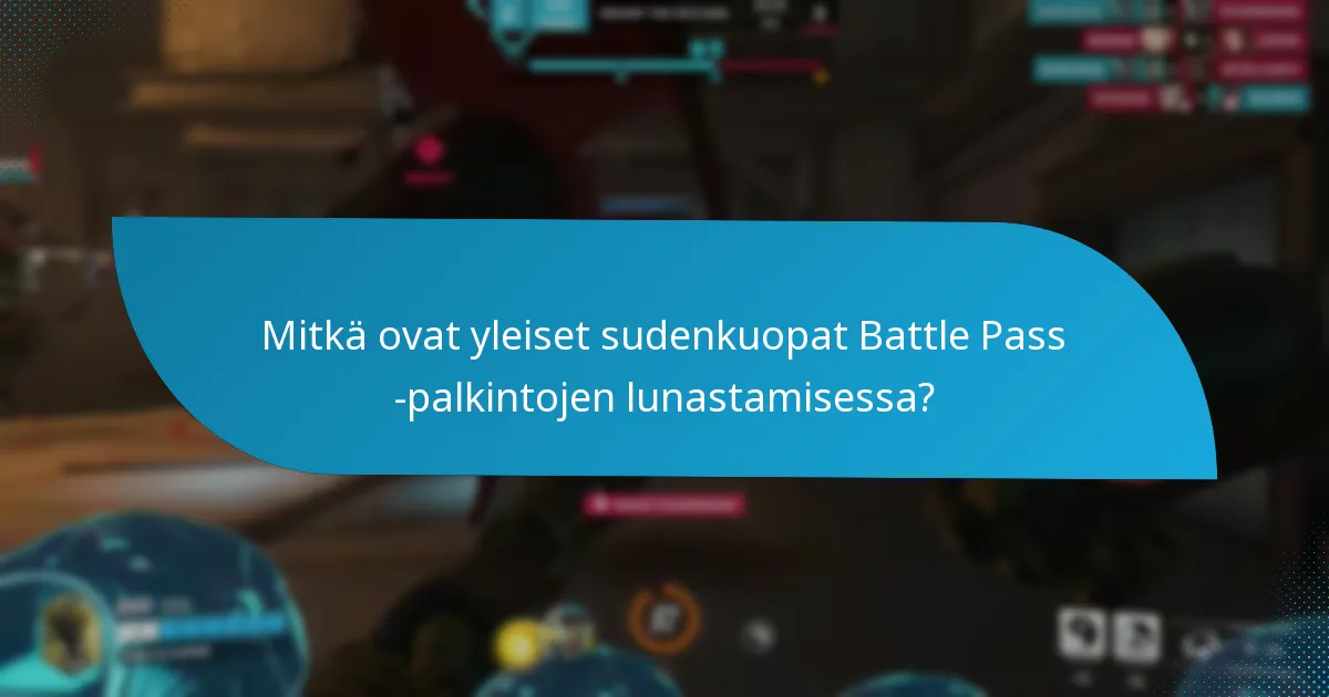 Mitkä ovat yleiset sudenkuopat Battle Pass -palkintojen lunastamisessa?