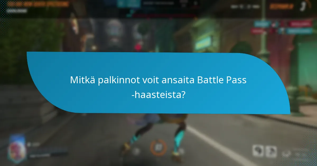 Mitkä strategiat parantavat Battle Pass -haasteiden suorittamista?